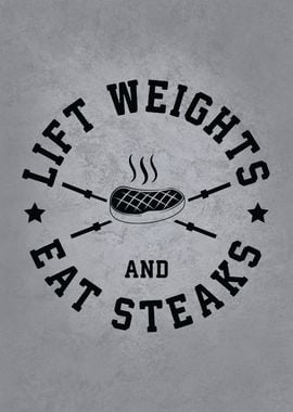 Lift Weights Eat Steaks