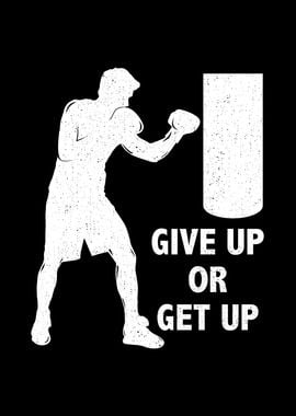 Give up or get up boxing