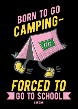 Born To Go Camping Forced