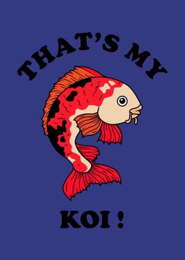 Thats My Koi