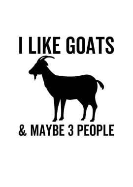 I Like Goats And Maybe 3