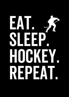 Eat Sleep Hockey Repeat