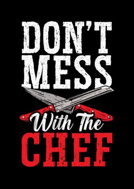 Dont Mess With The Chef