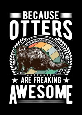 Because Otters Are