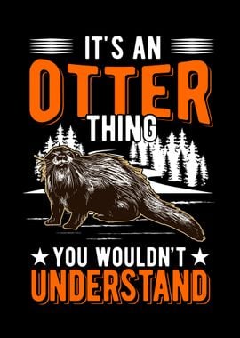 Its An Otter Thing You