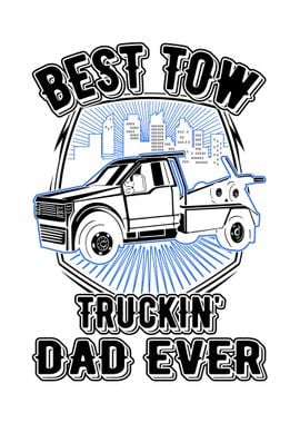 Best Tow Truckin dad Ever