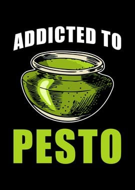 Pesto Saying addicted to