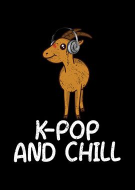 KPop and chill goat quote