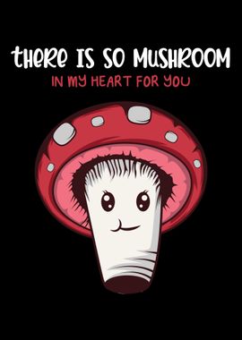 Mushroom In My Heart Pun M