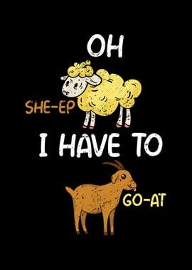 Oh sheep I have to goat