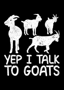 Yep I talk to goats quote