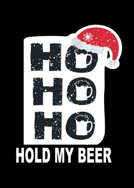 Ho Ho Ho Hold My Beer