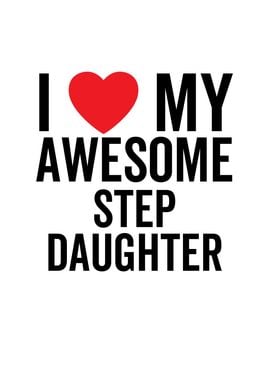 I Love My Awesome Step