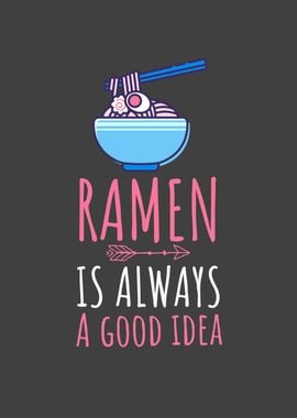 Ramen is always a good