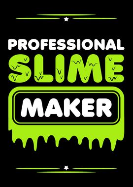 Professional Slime Maker' Poster, picture, metal print, paint by platenum