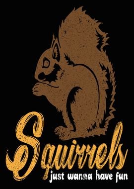 Squirrel saying Squirrels