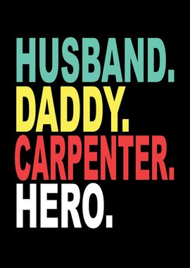 Husband Dad Carpenter Hero