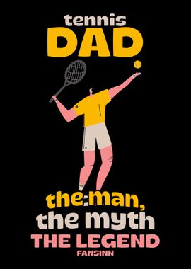 Tennis Dad The Man The Myt