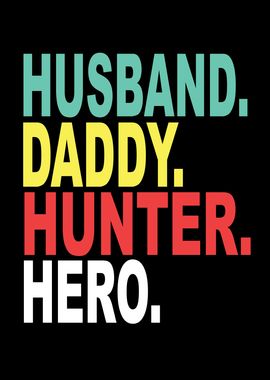 Husband Papa Hunter Hero