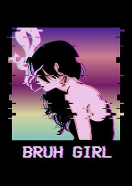 Bruh Girl Aesthetic