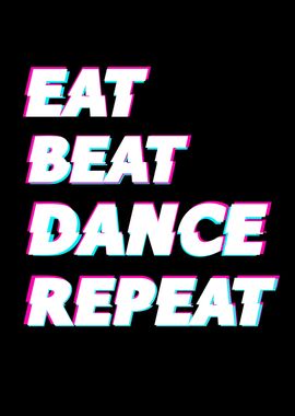 Eat Beat Dance Repeat