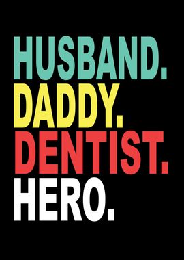 Husband Dad Dentist Hero