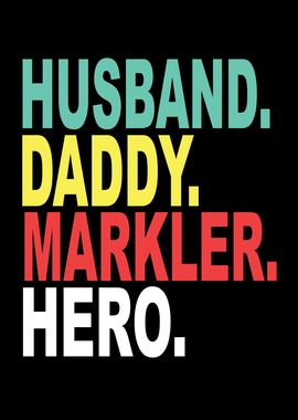 Husband Papa Markler Hero