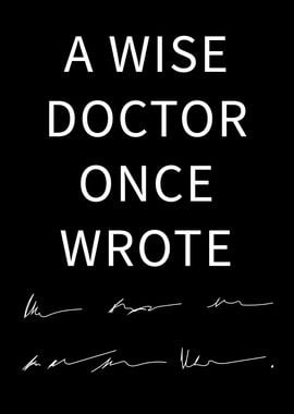 A Wise Doctor Once Wrote