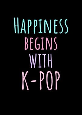 Kpop Happiness begins with