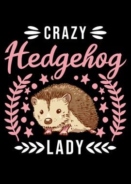 Crazy Hedgehog Lady