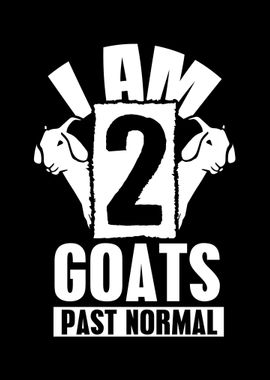 I Am 2 Goats Past Normal