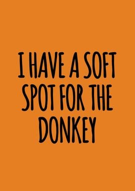 Soft spot for the donkey