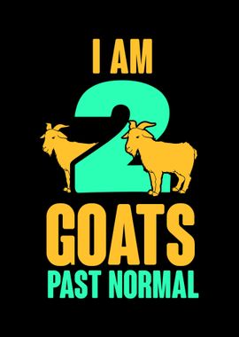 I Am 2 Goats Past Normal