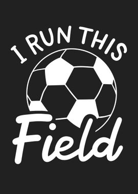 I Run This Field