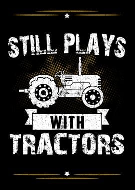 Still Plays With Tractors