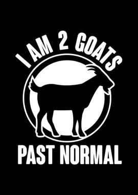 I Am 2 Goats Past Normal