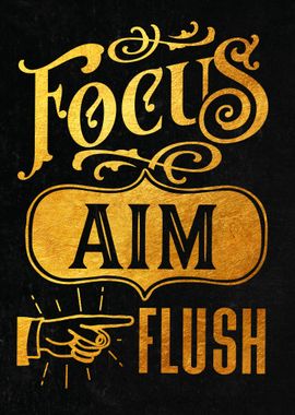 Focus aim flush