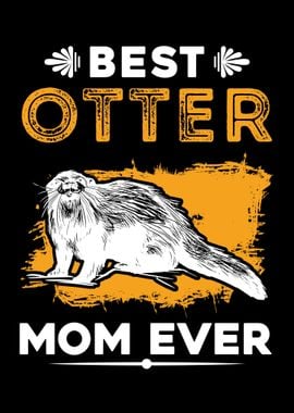 Best Otter Mom Ever Sea