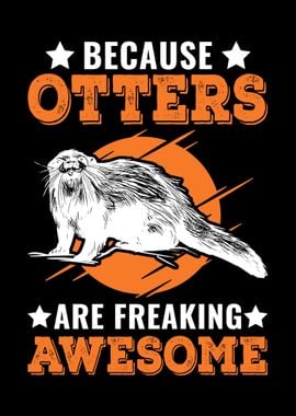 Because Otters Are