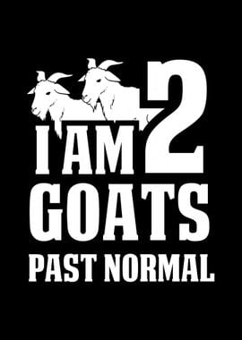 I Am 2 Goats Past Normal