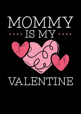 Mommy is my valentine