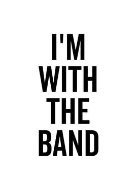 Im With The Band