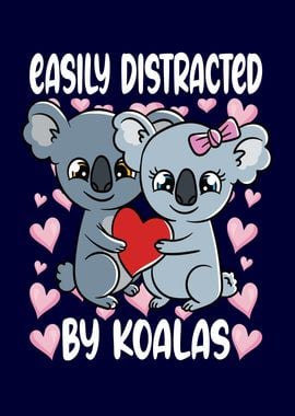 Easily Distracted by Koala