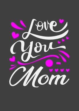 Love you mom