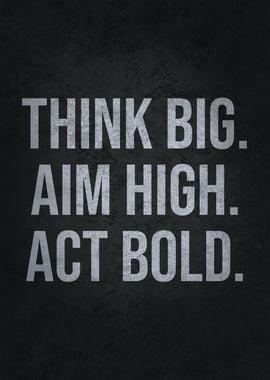 Think Big Aim High