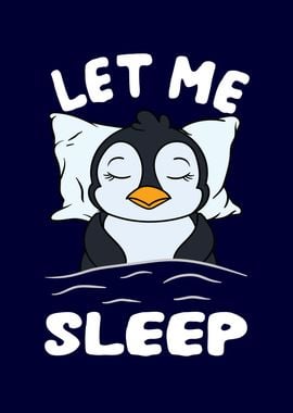 Penguin Let me Sleep