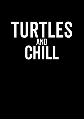 Turtles and Chill