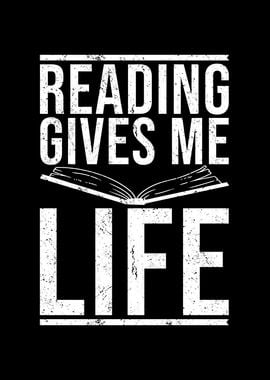 Reading gives me life