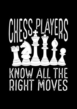 Chess players know all the