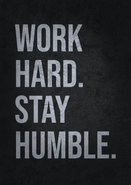 Work Hard Stay Humble